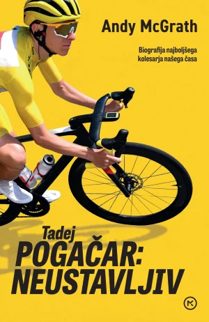 Tadej Pogačar: Neustavljiv